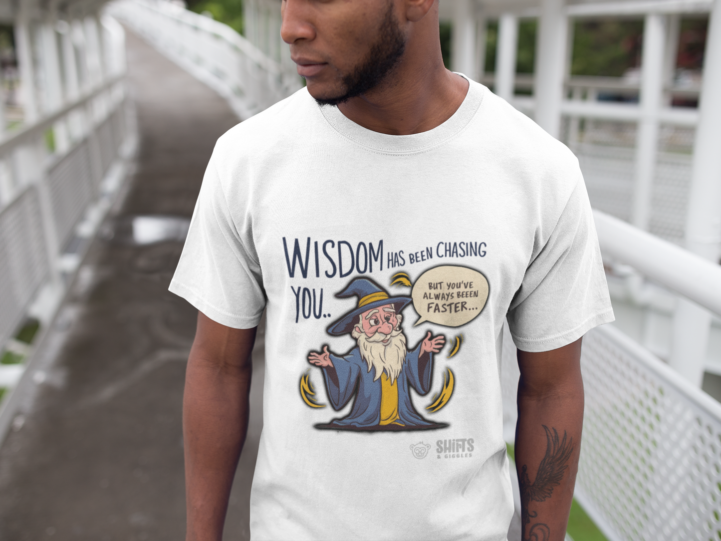 wisdom has been chasing you...t-shirt