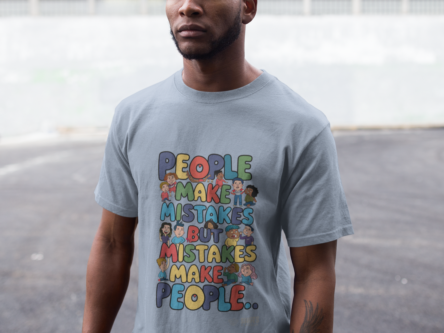 people make mistakes, mistakes make people t-shirt