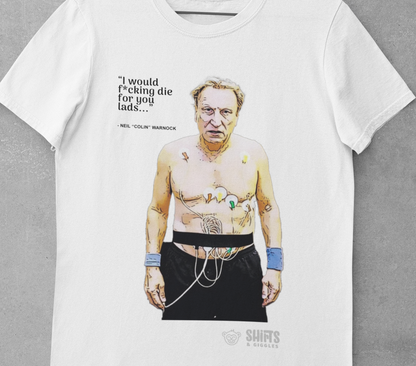 Neil Warnock - I Would F*cking Die For You Lads T-Shirt