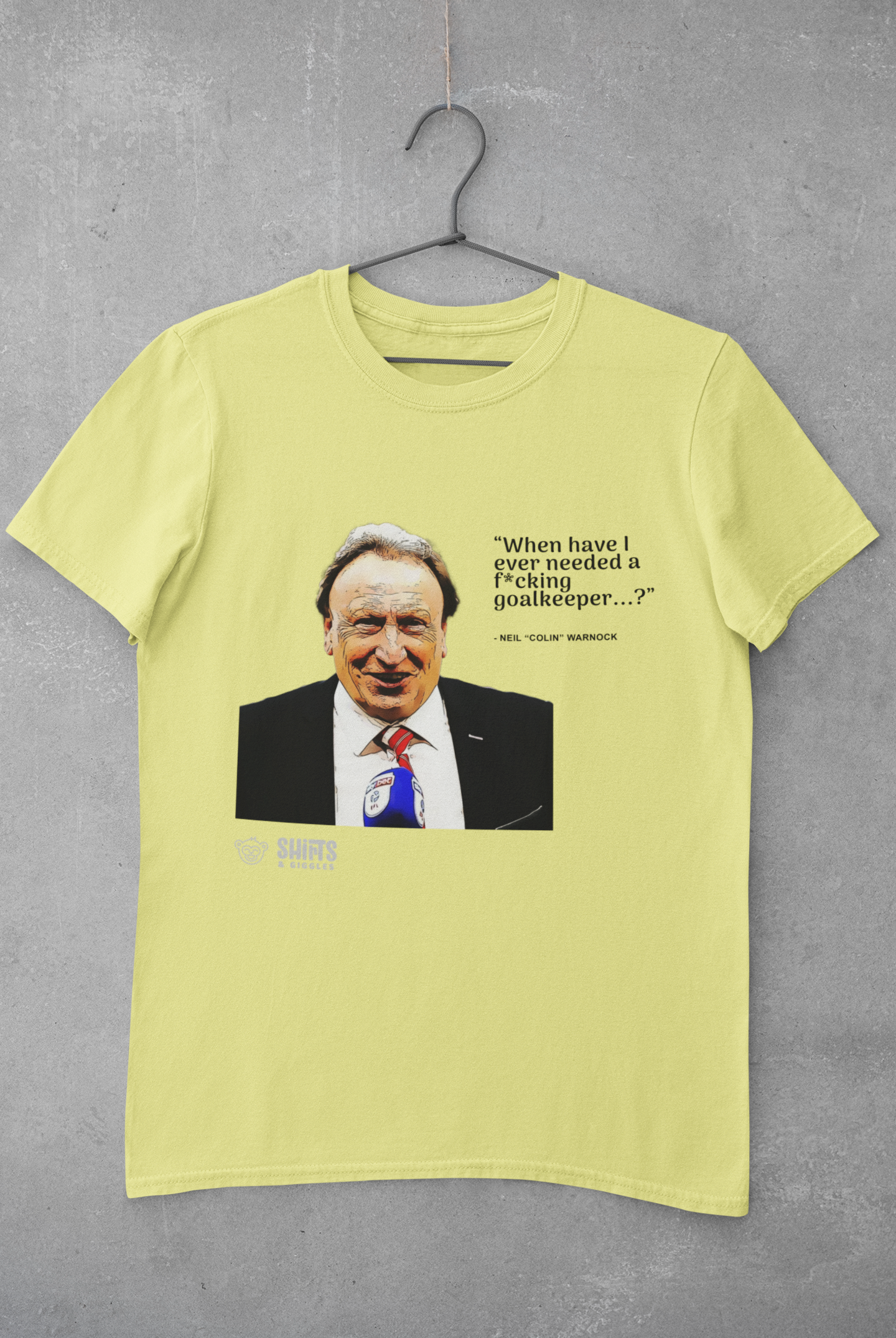 neil warnock - when have i ever needed a goalkeeper t-shirt