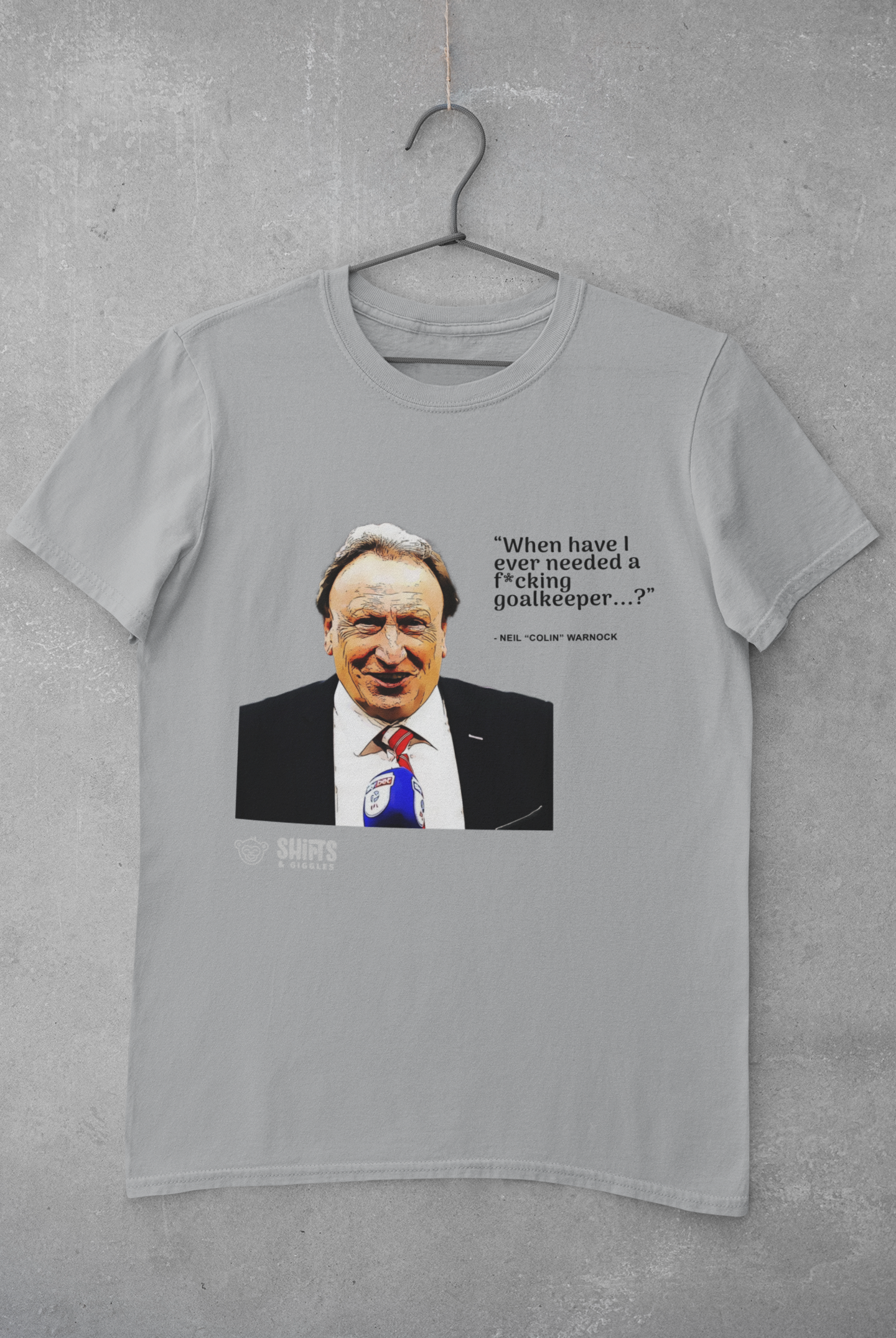 neil warnock - when have i ever needed a goalkeeper t-shirt