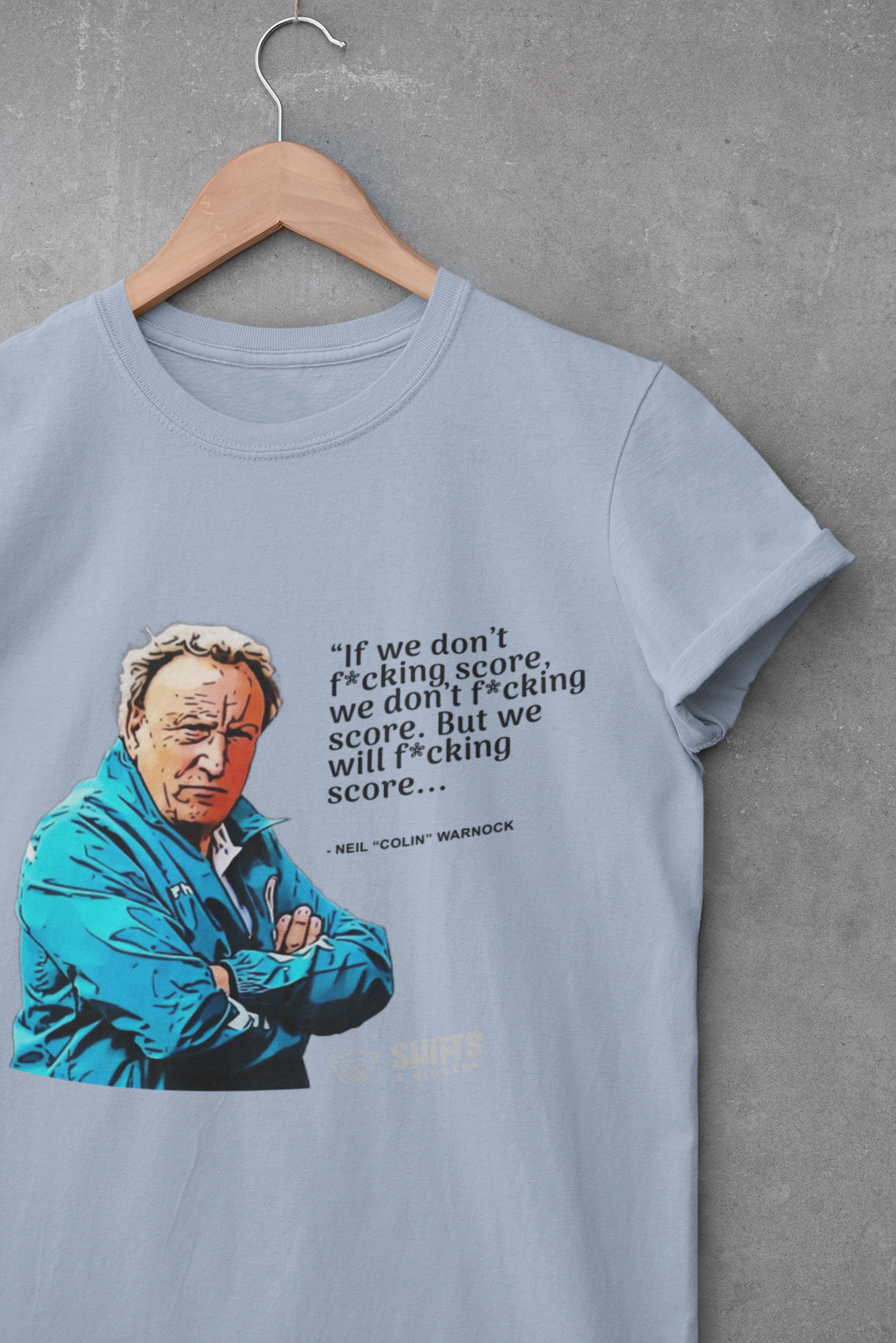 neil warnock - if we don't f*cking score t-shirt