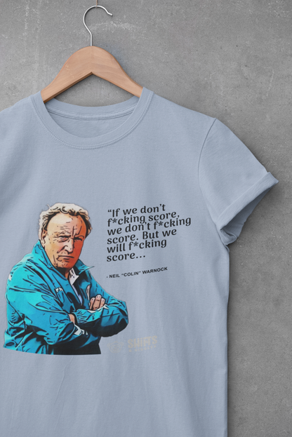 Neil Warnock - If We Don't F*cking Score T-Shirt