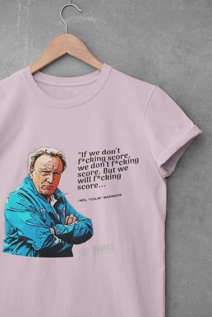 Neil Warnock - If We Don't F*cking Score T-Shirt