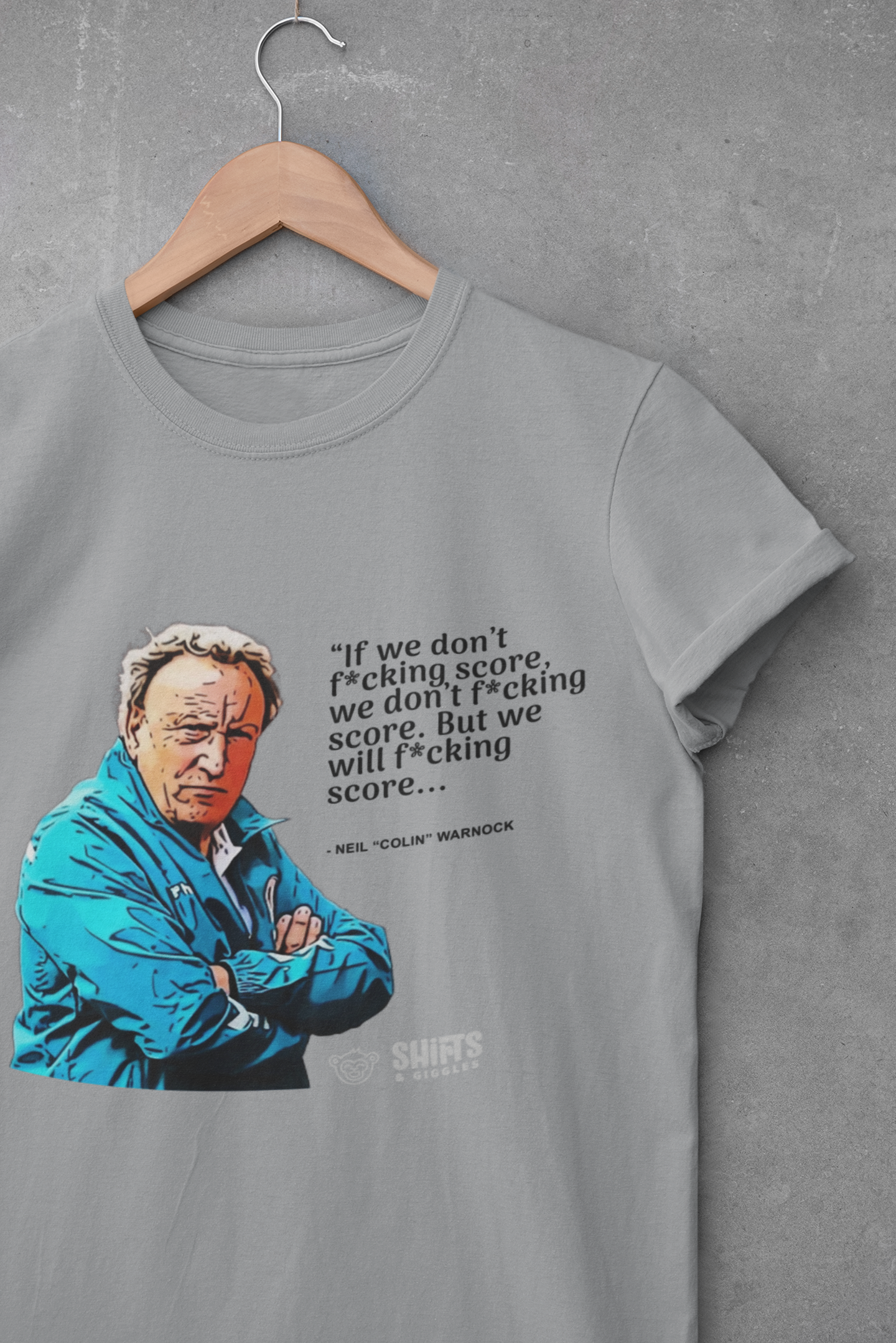 neil warnock - if we don't f*cking score t-shirt