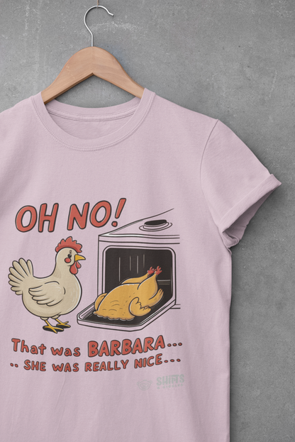 Oh No, That Was Barbara T-Shirt