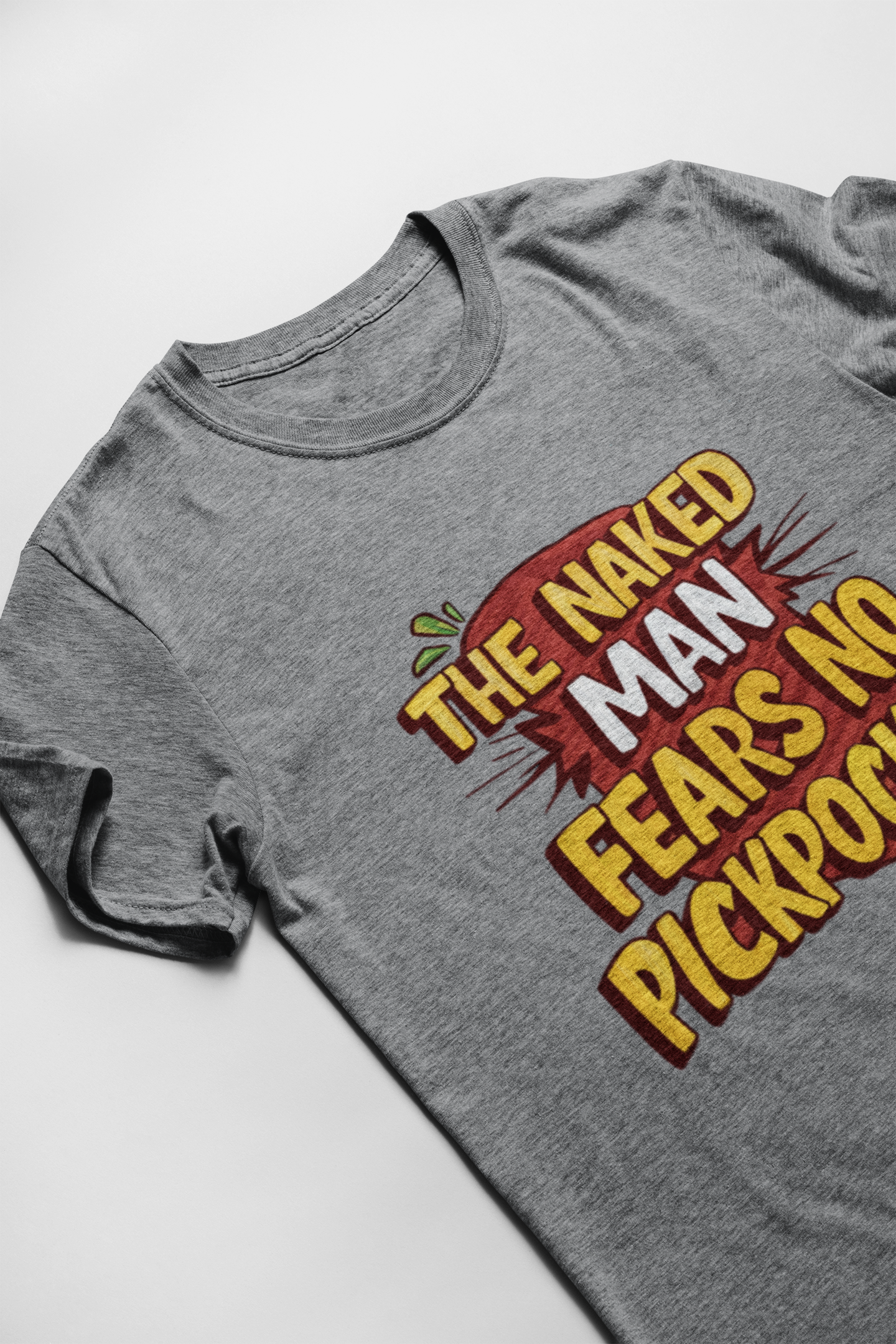 the naked man fears no pickpocket t-shirt