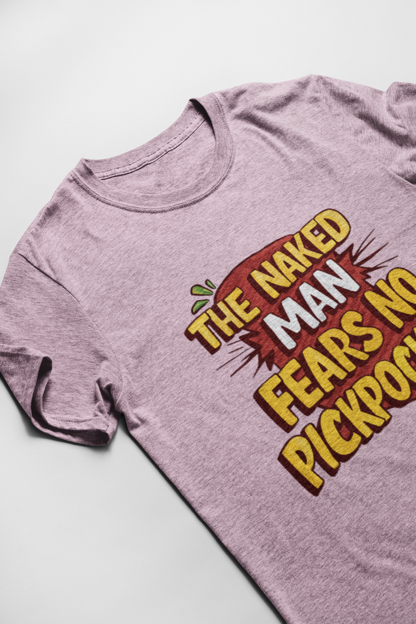 the naked man fears no pickpocket t-shirt