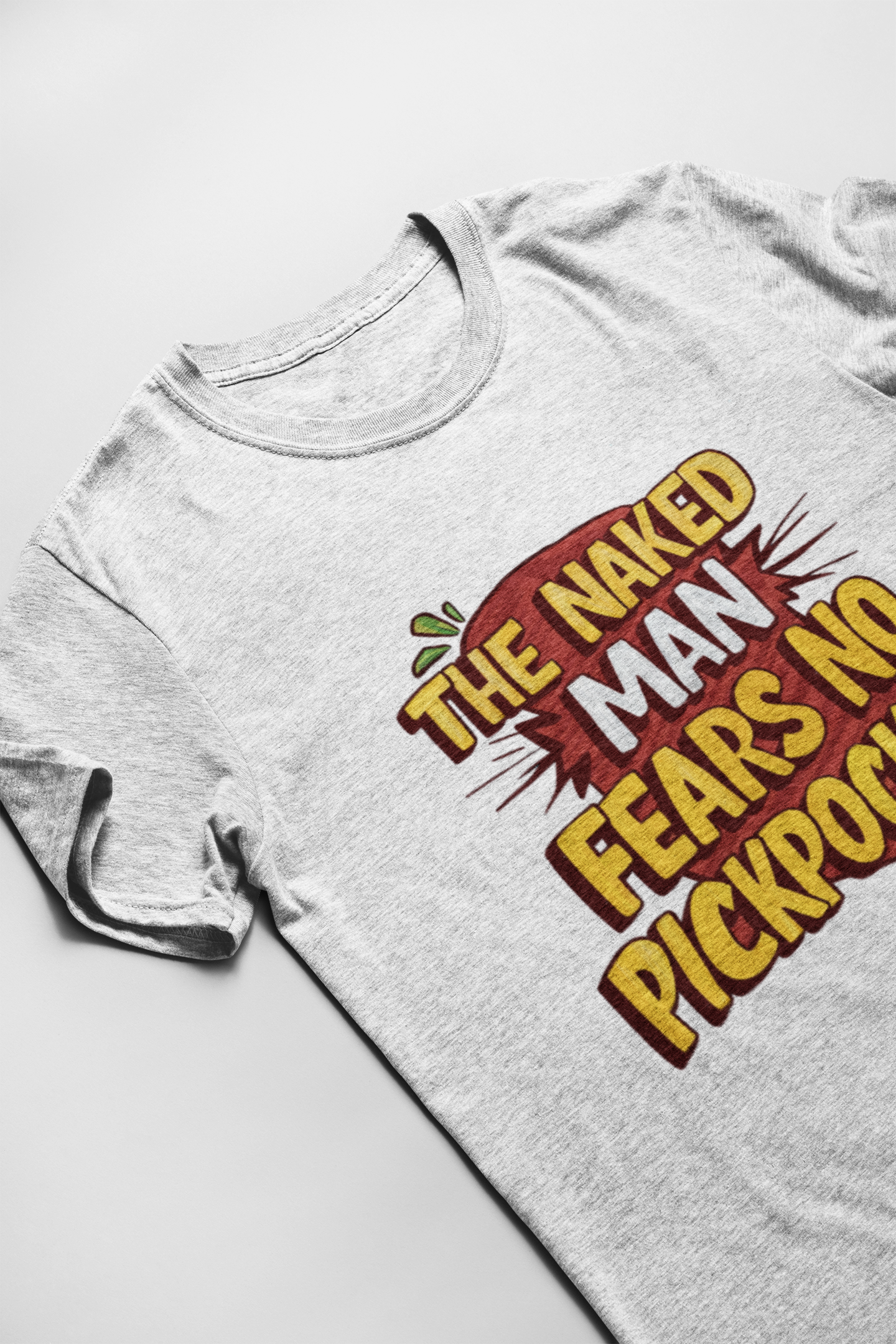 the naked man fears no pickpocket t-shirt