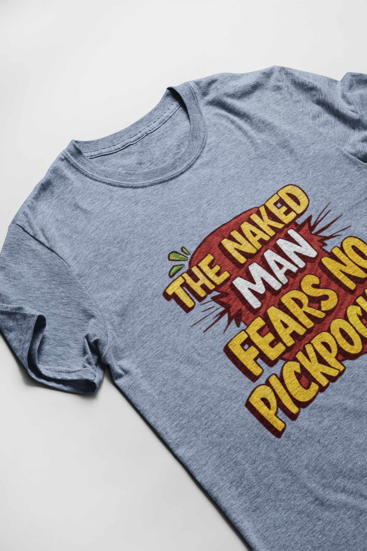 the naked man fears no pickpocket t-shirt