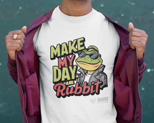 Make My Day...Rubbit T-Shirt