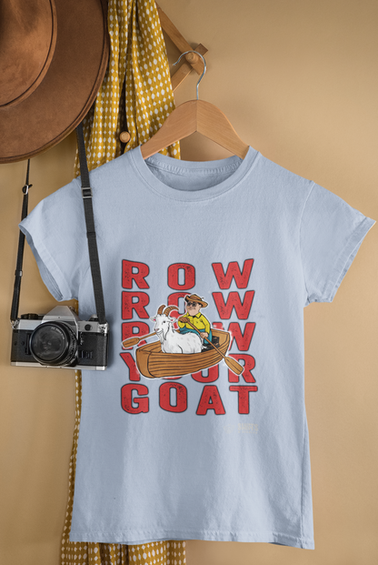 Row, Row, Row, Your Goat T-Shirt