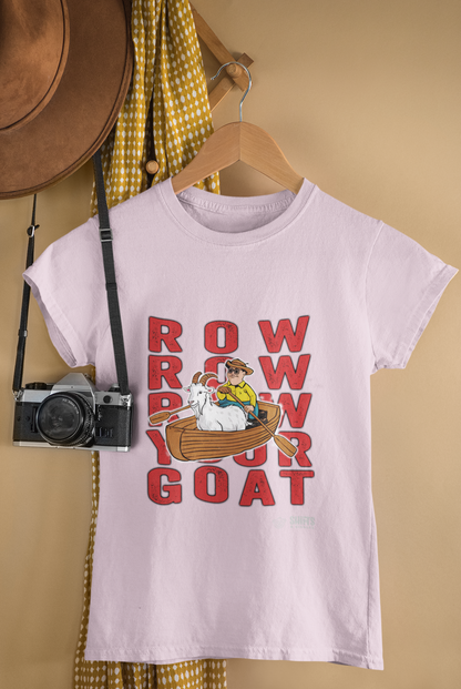 Row, Row, Row, Your Goat T-Shirt