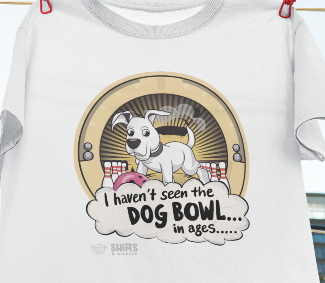 i haven't seen the dog bowl in ages t-shirt