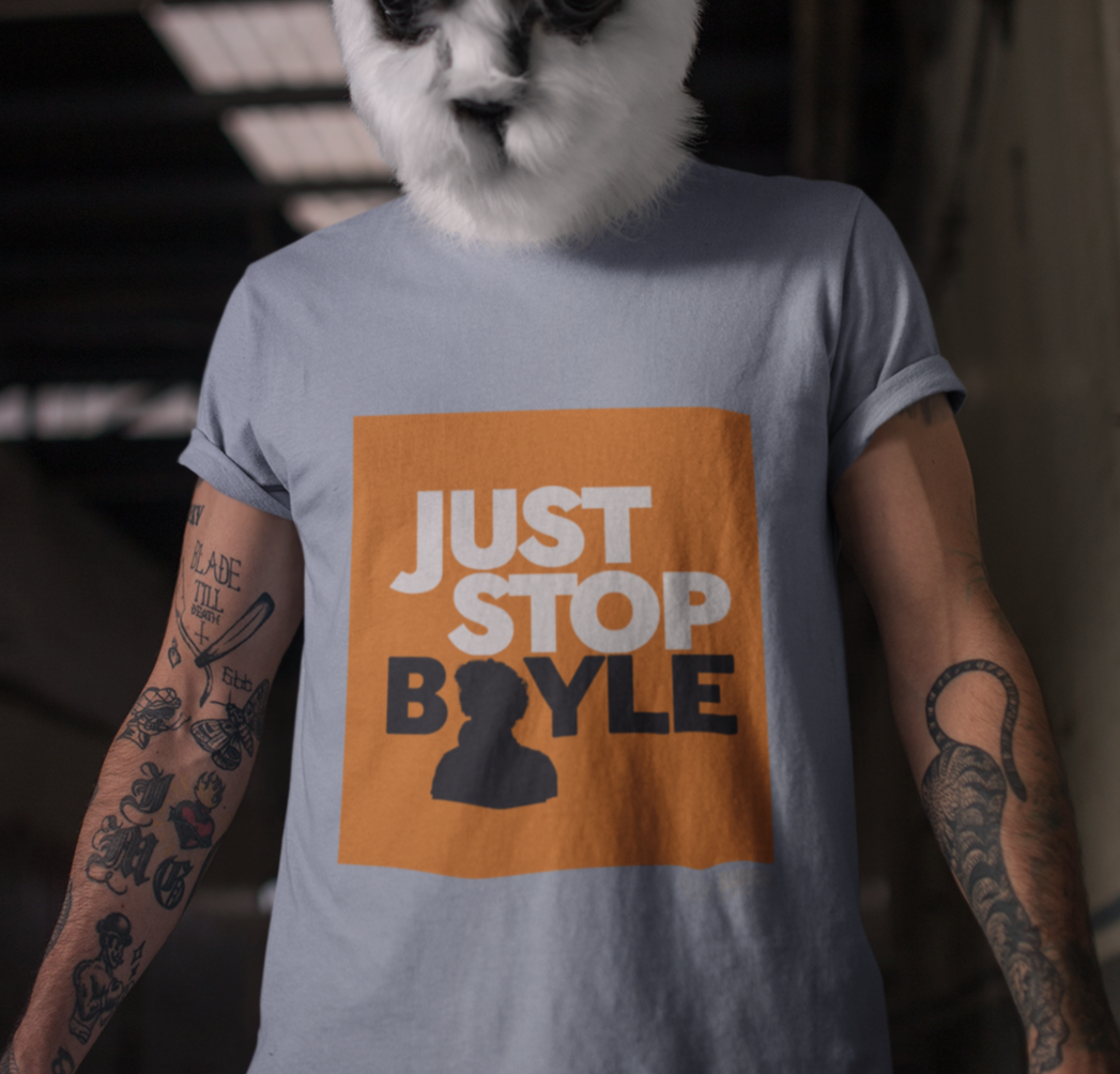 just stop boyle t-shirt