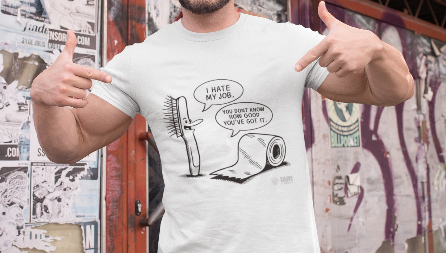 toilet brush and toothbrush - i hate my job t-shirt