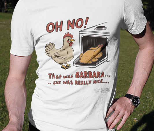 Oh No, That Was Barbara T-Shirt